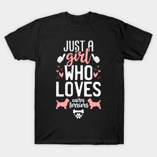 Just a Girl Who Loves Cairn Terriers T-Shirt